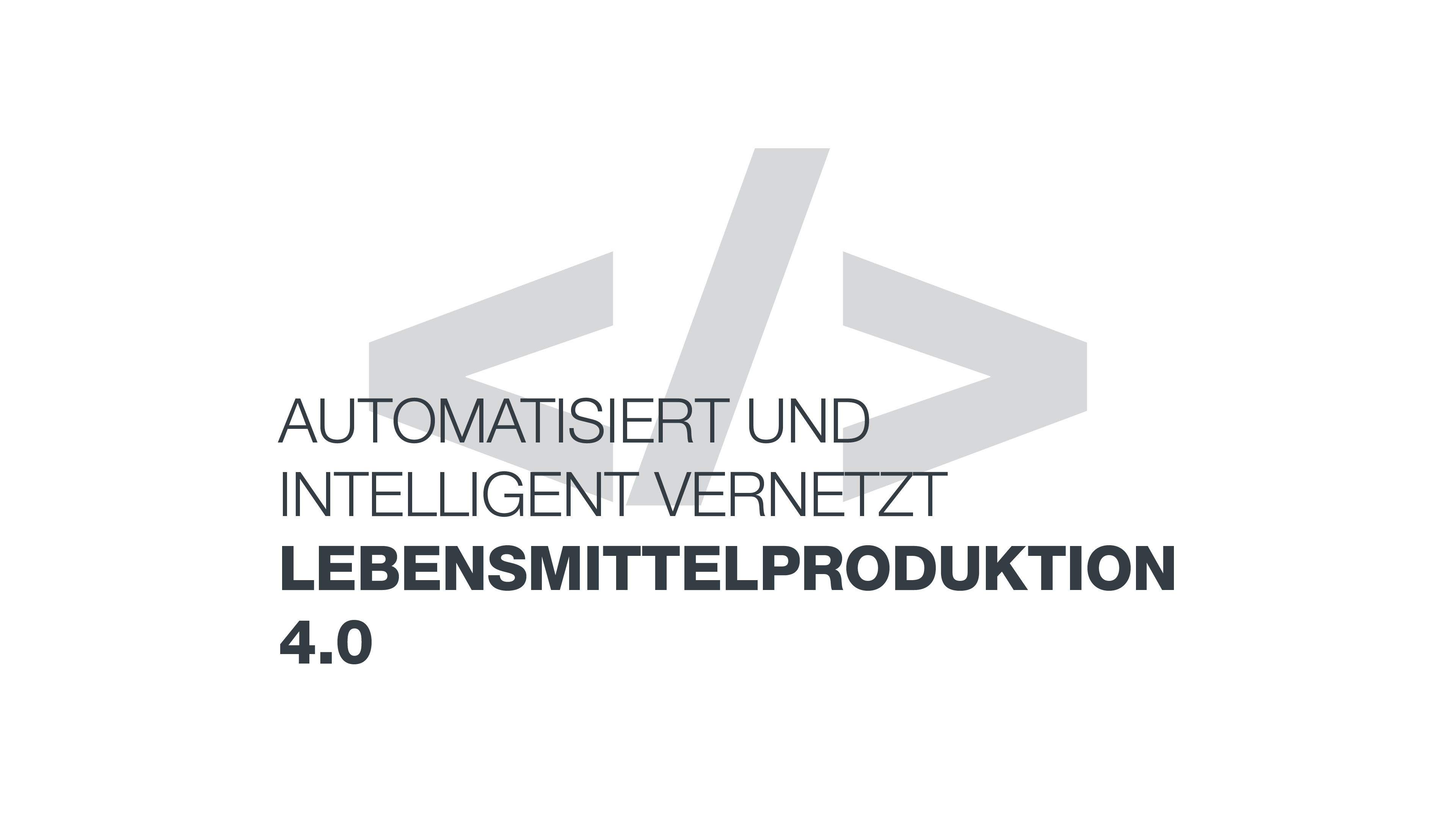 Automatisiert und intelligent vernetzt - Lebensmittelproduktion 4.0
