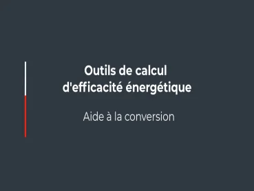 Outils de calcul d'efficacité énergétique - Aide a la conversion